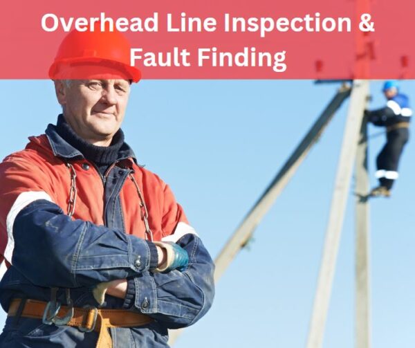 Devoltage Overhead Line Inspection and Fault Finding Course